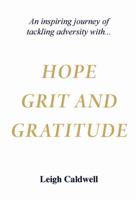 Hope Grit and Gratitude: An inspiring journey of turning adversity into joy 0645575453 Book Cover