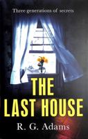 The Last House: an intense psychological thriller of locked doors and family secrets 1529404711 Book Cover