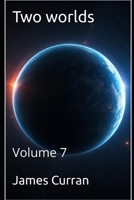 Two worlds: Volume 7 B0FDR8JQRJ Book Cover