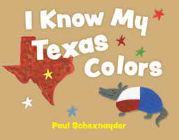 I Know My Texas Colors 1455628336 Book Cover
