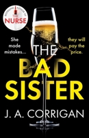 The Bad Sister: A tense and emotional psychological thriller with an unforgettable ending 1800323778 Book Cover