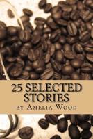 25 Selected Stories 1981470131 Book Cover