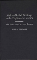 African-British Writings in the Eighteenth Century: The Politics of Race and Reason 031330680X Book Cover