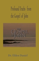 Profound Truths from the Gospel of John 108800623X Book Cover