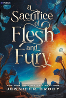 A Sacrifice of Flesh and Fury: An Astromance (Sacrifice of Blood and Stars) 1039453678 Book Cover