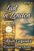 Lust in London (European Flings Quartet) B0H8Y2XMBN Book Cover