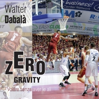 Zero Gravity Volare senza aver le ali 8892685791 Book Cover