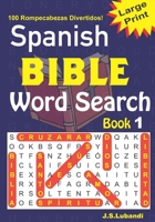 Spanish BIBLE Word Search Book 1 (Sopa De Letras De La Biblia.) (Spanish Edition) B084DGNL8Q Book Cover