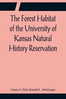 The Forest Habitat of the University of Kansas Natural History Reservation 9356086117 Book Cover