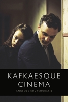 Kafkaesque Cinema 1474498965 Book Cover