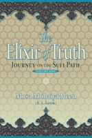 The Elixir of Truth: Journey on the Sufi Path  Vol. 1 0989018504 Book Cover