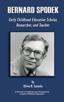 Bernard Spodek, Early Childhood Education Scholar, Researcher, and Teacher 162396153X Book Cover