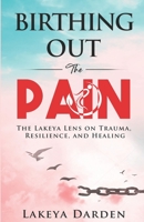 Birthing Out the Pain B09M2XQCHB Book Cover
