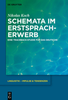 Schemata Im Erstspracherwerb: Eine Traceback-Studie F�r Das Deutsche 3110736527 Book Cover