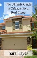 The Ultimate Guide to Orlando North Real Estate 1984316060 Book Cover