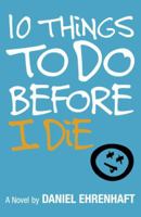 10 Things to Do Before I Die 0385734069 Book Cover