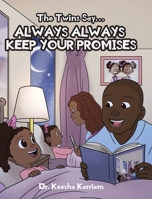 The Twins Say...Always, Always Keep Your Promises 1098022858 Book Cover