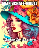 Mein Schatz-Model Malbuch für Erwachsene Subtitle: Stressmanagement und Entspannung Malbuch für Mädchen und Frauen B0C5KY85CW Book Cover