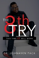 THE 8TH TRY: This Time It Will Work 057864987X Book Cover