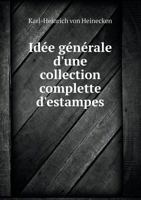 Idée générale d'une collection complette d'estampes 5519054916 Book Cover