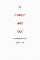 In Season and Out 1411680197 Book Cover