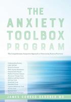The Anxiety Toolbox Program: The Comprehensive, Integrative Approach to Overcoming Anxious Emotions 0692893911 Book Cover