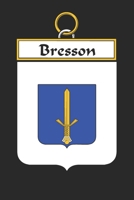 Bresson: Bresson Coat of Arms and Family Crest Notebook Journal (6 x 9 - 100 pages) 1699040265 Book Cover