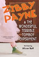 Zibby Payne and the Wonderful, Terrible Tomboy Experiment 1897073399 Book Cover