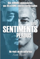 Les sentiments perdus: De l'innocence des premiers émois à la réalité des amours adultes (French Edition) B0GKB89FNH Book Cover