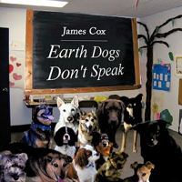 Earth Dogs Don't Speak 1438939906 Book Cover