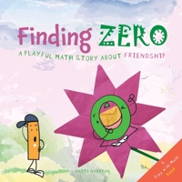 Finding Zero: A playful math story about friendship (Play with Math) 1962869016 Book Cover