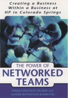 The Power of Networked Teams: Creating a Business Within a Business at Hewlett-Packard in Colorado Springs 0195134486 Book Cover