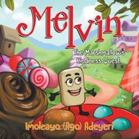 Melvin: The Marshmallow’s Kindness Quest 1968537295 Book Cover