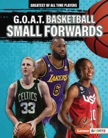 G.O.A.T. Basketball Small Forwards B0CPM3W17B Book Cover