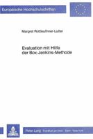 Evaluation Mit Hilfe Der Box-Jenkins-Methode: Eine Untersuchung Zur Ueberpruefung Der Wirksamkeit Einer Legislativen Massnahme Zur Erhoehung Der Richt 3820492356 Book Cover