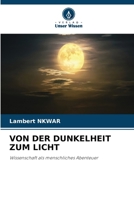 Von Der Dunkelheit Zum Licht (German Edition) 620991571X Book Cover