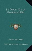 Le Droit De La Guerre (1888) 1289351139 Book Cover