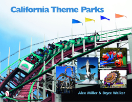 California Theme Parks 0764334786 Book Cover