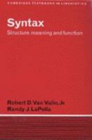 Syntax: Structure, Meaning, and Function (Cambridge Textbooks in Linguistics) 0521499151 Book Cover