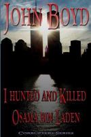 I Hunted and Killed Osama Bin Laden 1499577079 Book Cover