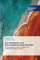 Zen Meditation and Generalized Anxiety Disorder 3639703790 Book Cover