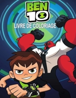 Livre de coloriage Ben 10: 90 Magnifiques Pages � Colorier G�antes Pour les Enfants et Les Adultes de Tous �ges fans de Ben 10. B09SPC584S Book Cover