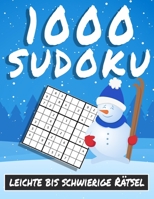 1000 Sudoku leichte bis schwierige Rätsel: Sudoko Für Erwachsene Alle Ebenen | 1000 Soduko Rätsel 9x9 Mit Lösungen | Logikspiele ... | Großformat | B08KBCVVLQ Book Cover