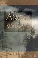 Angels in the Wilderness: The True Story of One Woman's Survival Against All Odds 0971088896 Book Cover