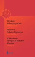 Worterbuch Der Fertigungstechnik. Dictionary of Production Engineering. Dictionnaire Des Techniques de Production Mechanique Vol.I 1: Umformtechnik 1 354060863X Book Cover