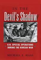 In the Devil's Shadow: UN Special Operations During the Korean War 1557503443 Book Cover