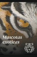 Mascotas exoticas B0BXQVP8D9 Book Cover