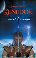 Kenedor: Der Königssohn (German Edition) 3740763175 Book Cover
