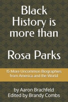 Black History is More than Rosa Parks: 15 More Uncommon Biographies from America and the World B0BM16W5S1 Book Cover