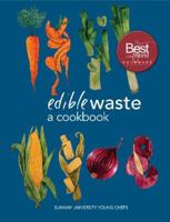 Edible Waste: A Cookbook 9675492961 Book Cover
